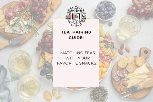Matching Teas with Your Favorite Snacks: A Fun Pairing Guide - Leaves of Leisure